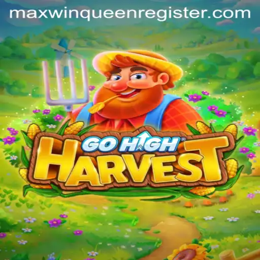GoHighHarvest: Unveiling the Adventure of MaxwinQueen