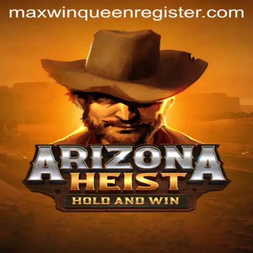 ArizonaHeist: A New Adventure with the MaxwinQueen