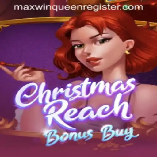 Exploring the Thrills of ChristmasReachBonusBuy: A MaxwinQueen Favorite